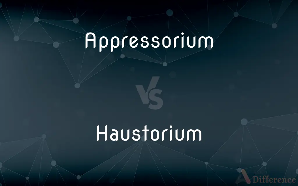 Appressorium vs. Haustorium — What's the Difference?