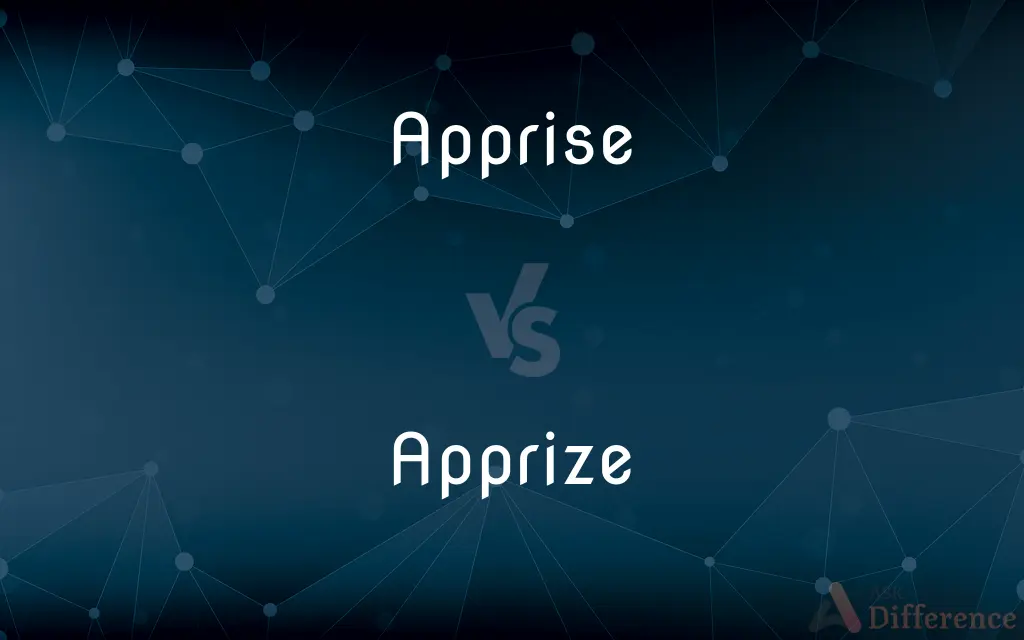Apprise vs. Apprize — What's the Difference?