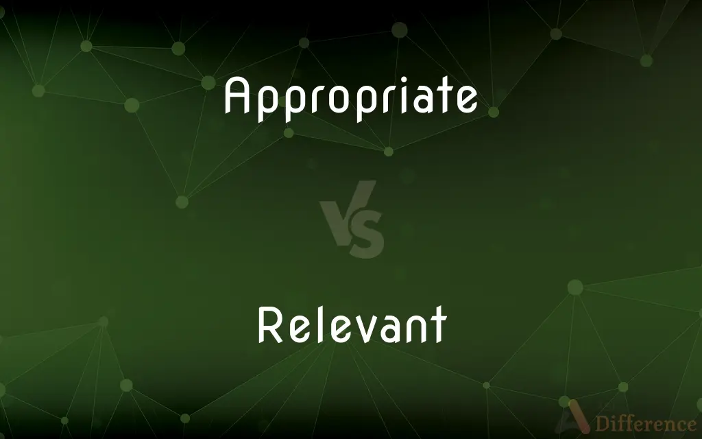 Appropriate vs. Relevant — What's the Difference?