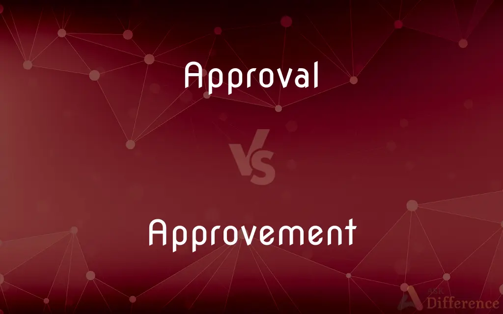 Approval vs. Approvement — Which is Correct Spelling?