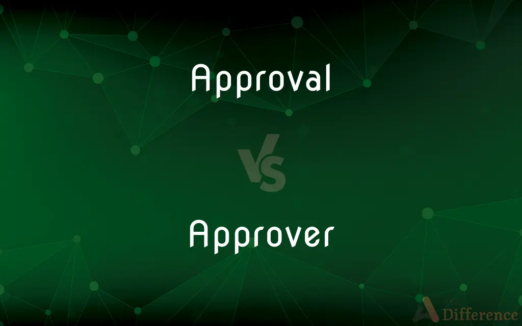 Approval vs. Approver — What's the Difference?