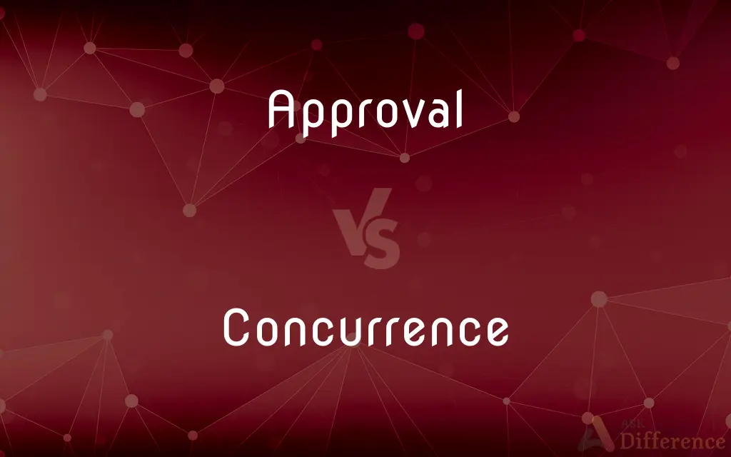 Approval vs. Concurrence — What's the Difference?