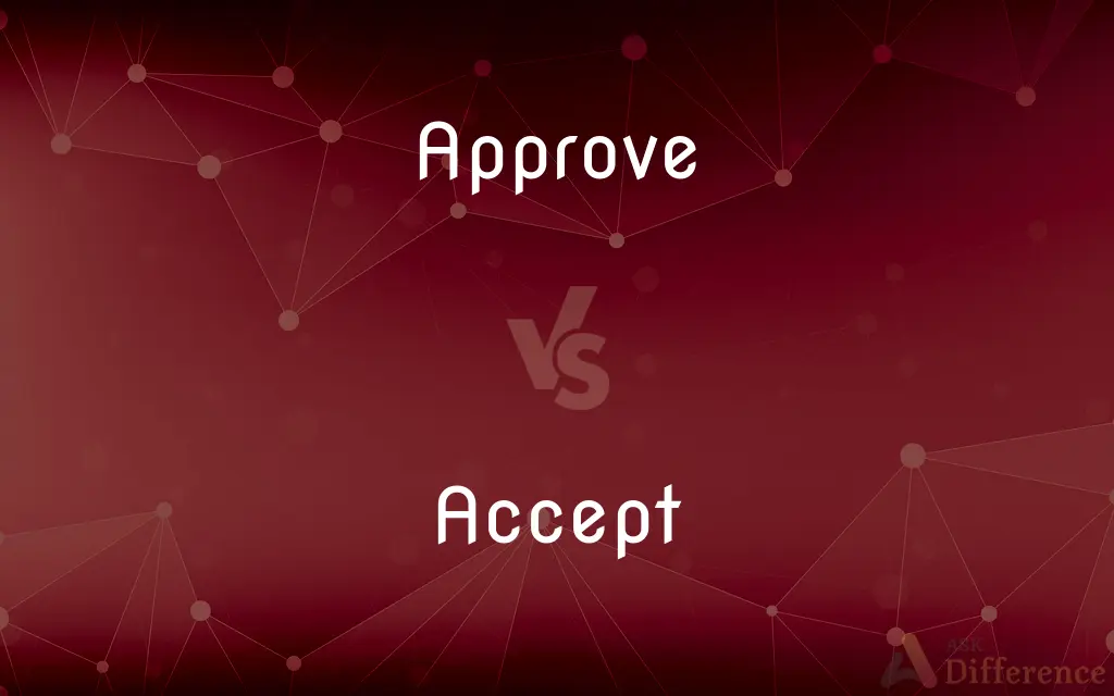 Approve vs. Accept — What's the Difference?