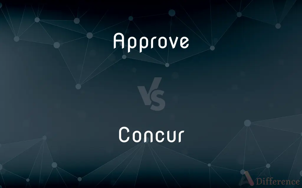 Approve vs. Concur — What's the Difference?