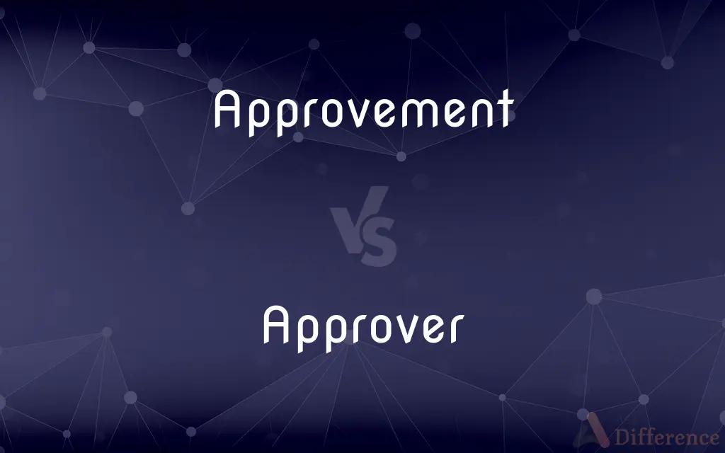 Approvement vs. Approver — What's the Difference?