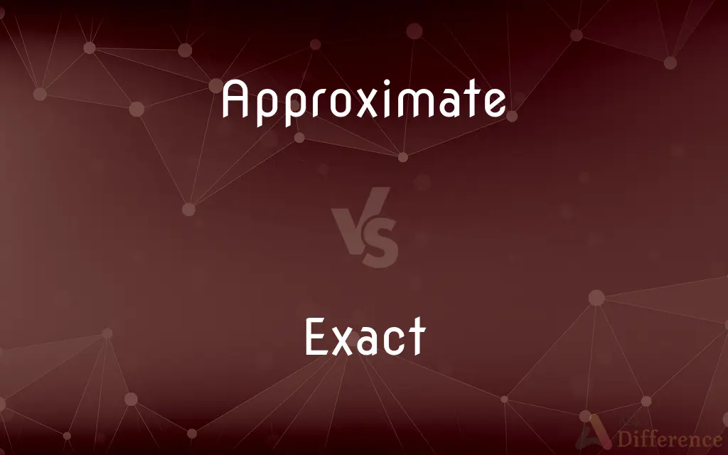 Approximate vs. Exact — What's the Difference?