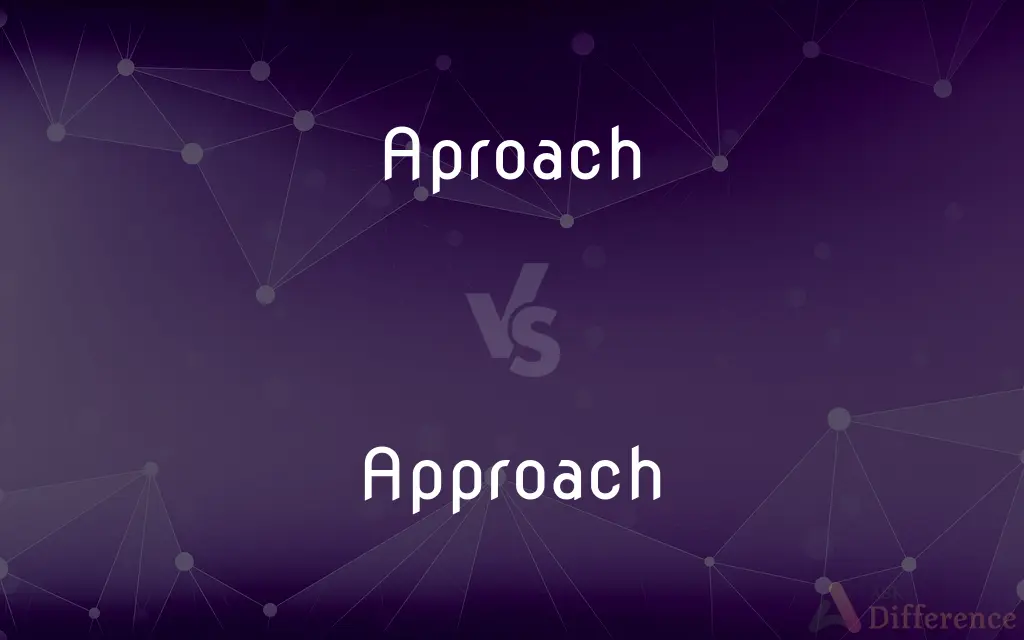 Aproach vs. Approach — Which is Correct Spelling?