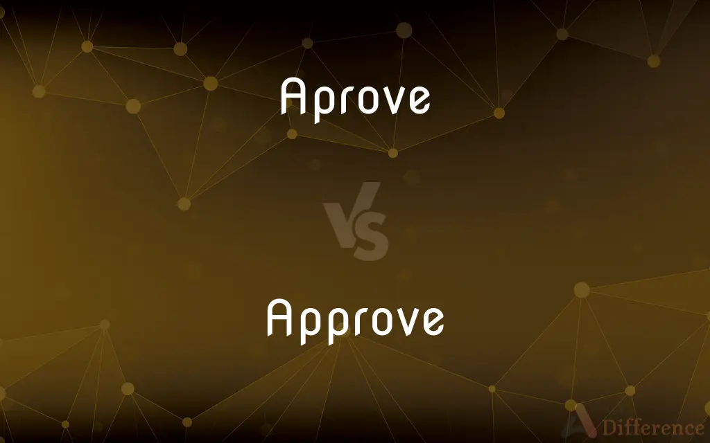 Aprove vs. Approve — Which is Correct Spelling?