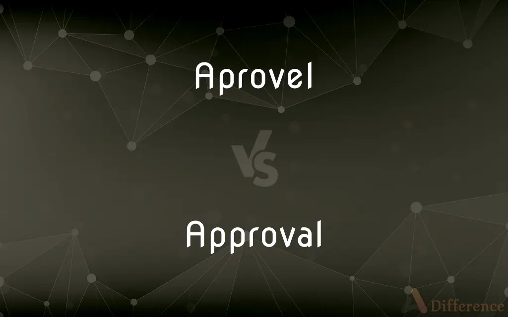 Aprovel vs. Approval — Which is Correct Spelling?