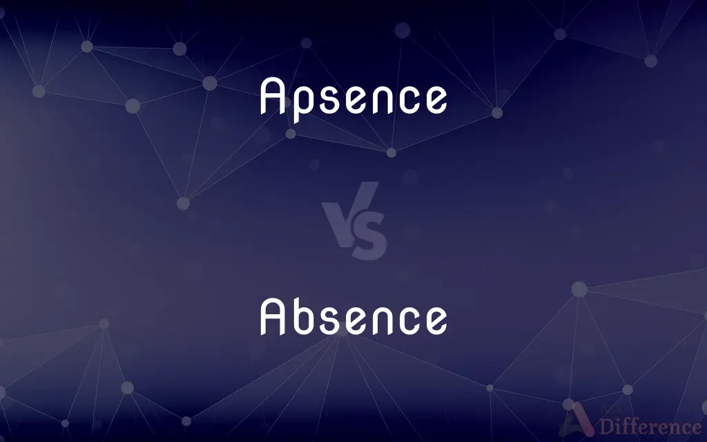 Apsence vs. Absence — Which is Correct Spelling?