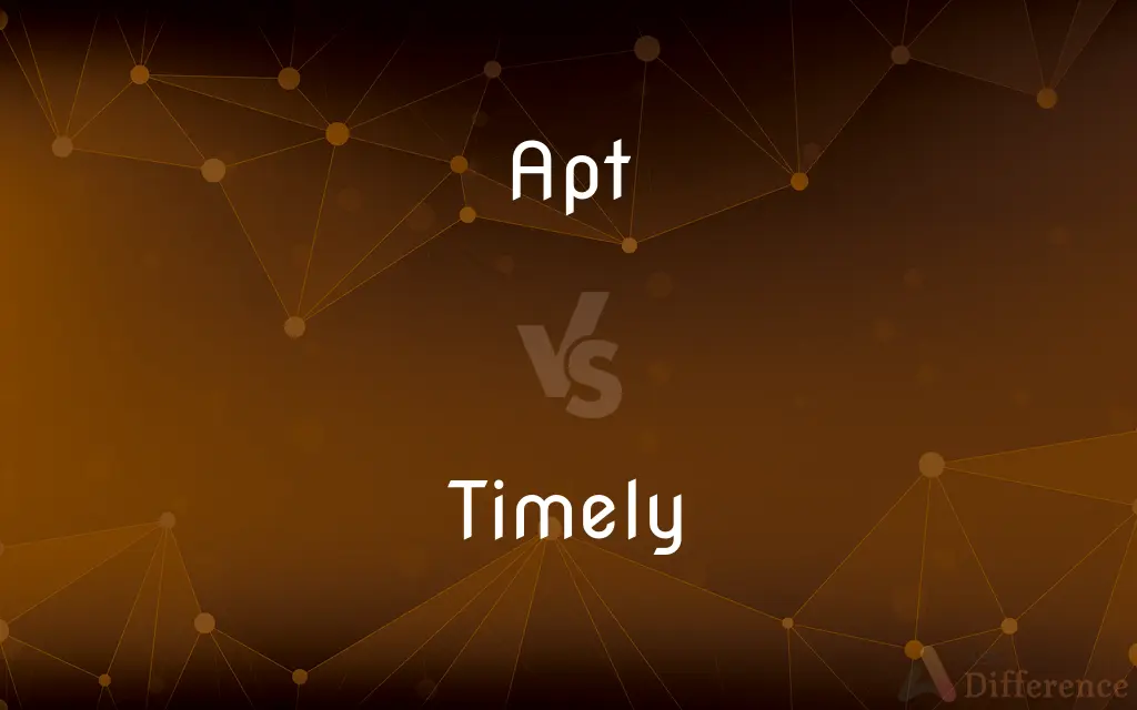Apt vs. Timely — What's the Difference?