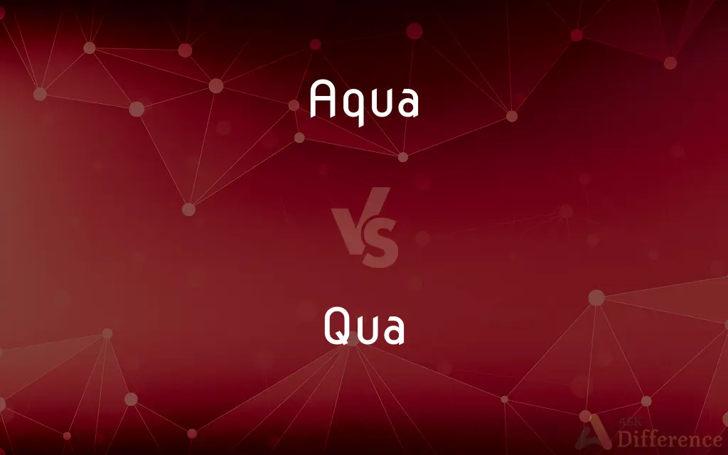 Aqua vs. Qua — What's the Difference?