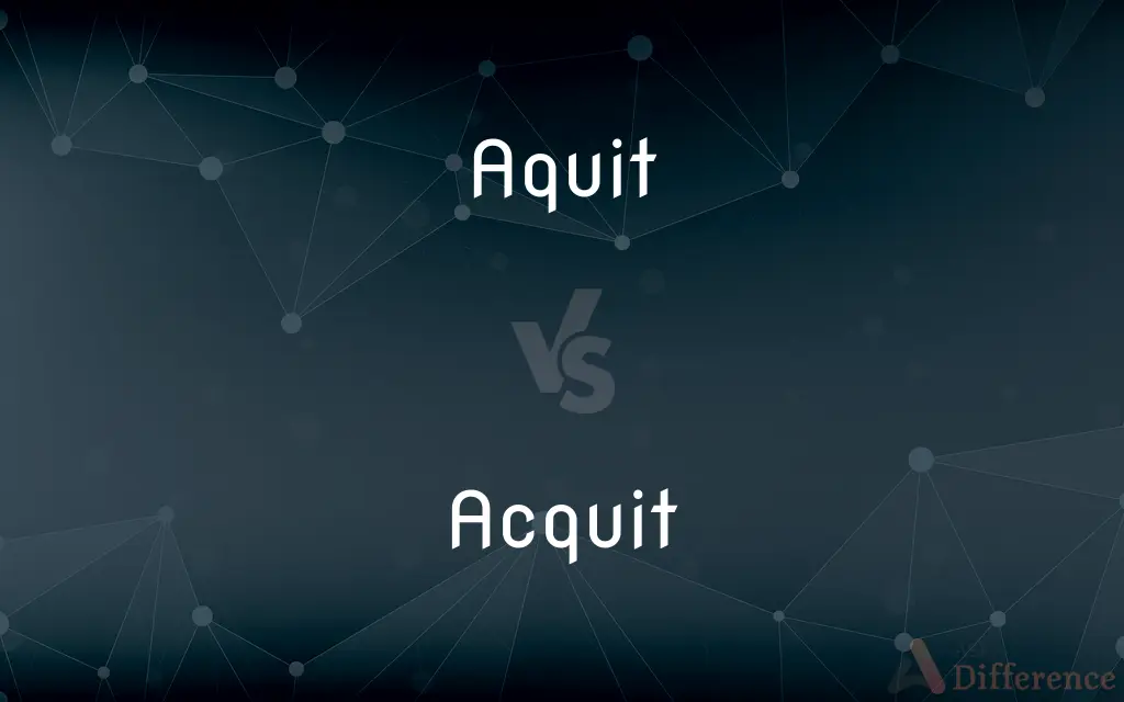 Aquit vs. Acquit — Which is Correct Spelling?
