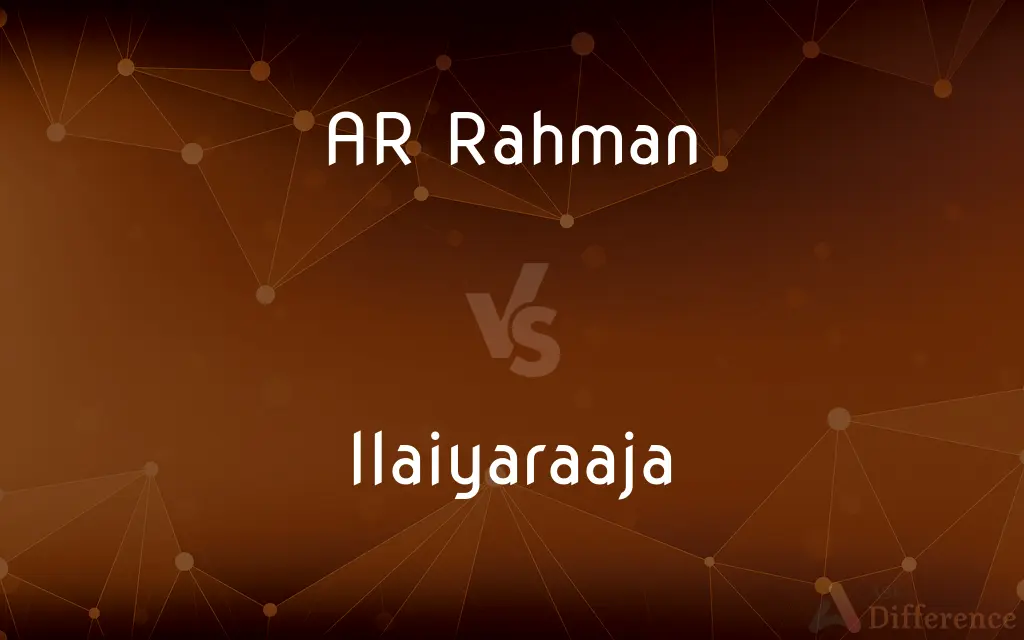 AR Rahman vs. Ilaiyaraaja — What's the Difference?