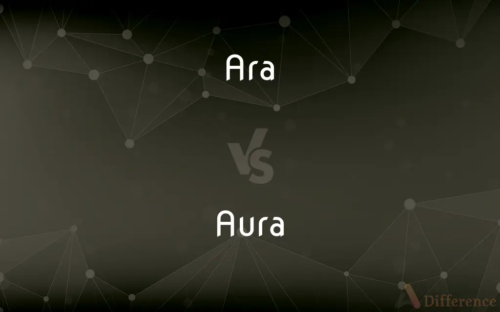 Ara vs. Aura — What's the Difference?