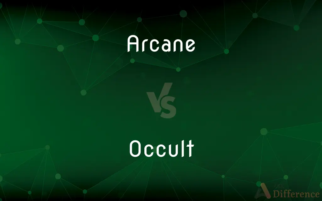 Arcane vs. Occult — What's the Difference?
