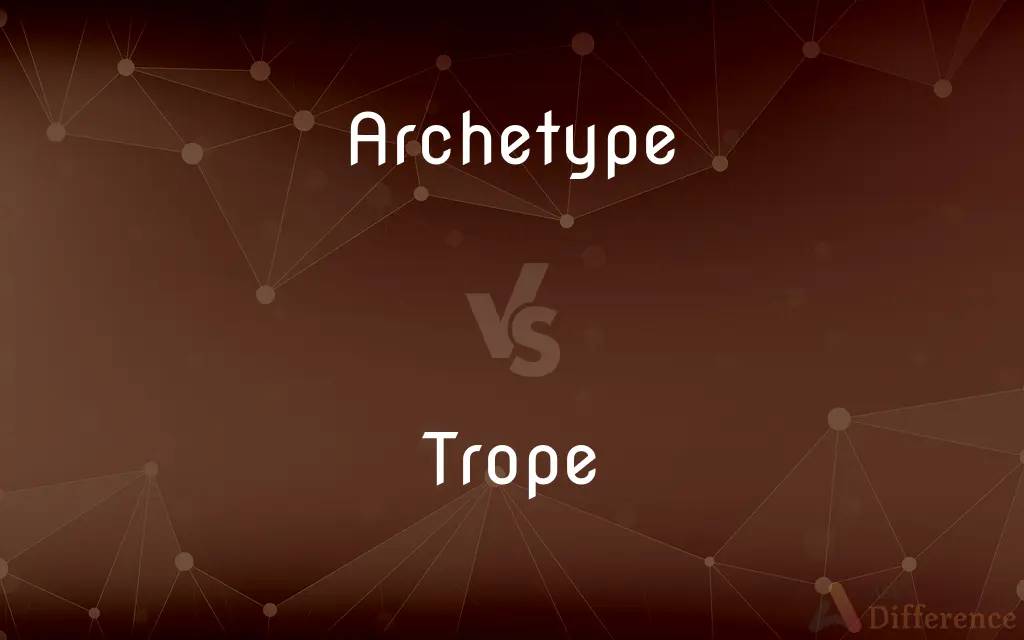 Archetype vs. Trope — What's the Difference?