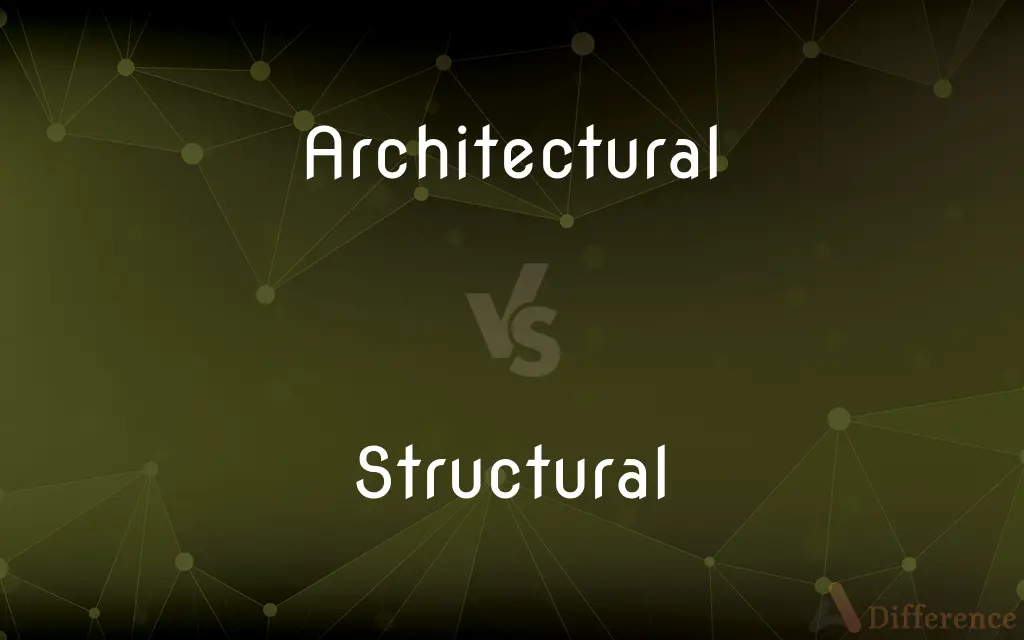 Architectural vs. Structural — What's the Difference?