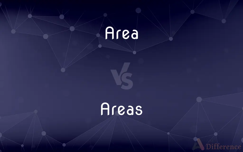 Area vs. Areas — What's the Difference?