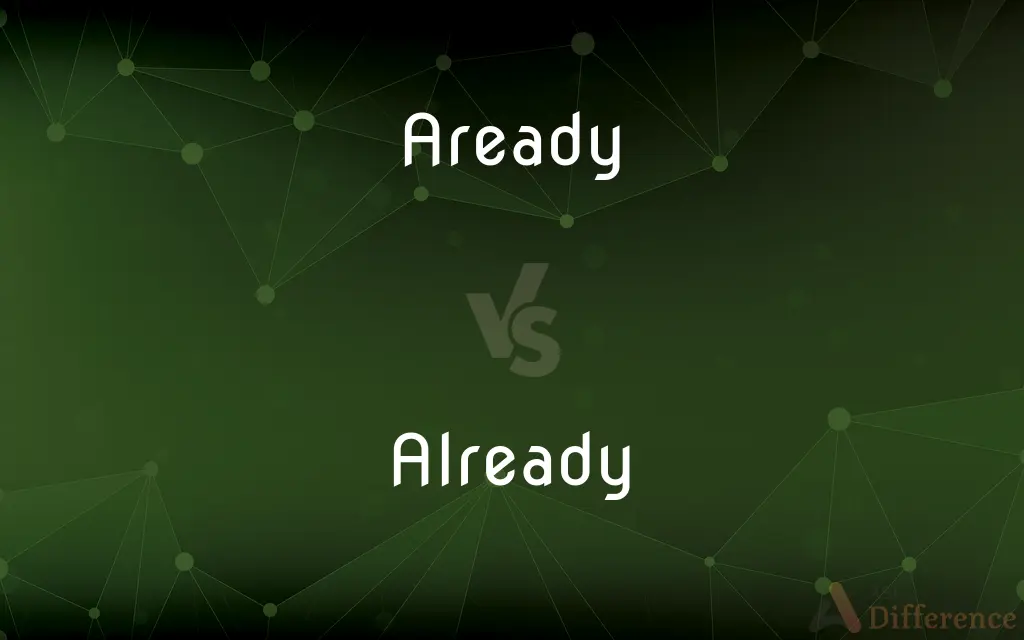 Aready vs. Already — Which is Correct Spelling?
