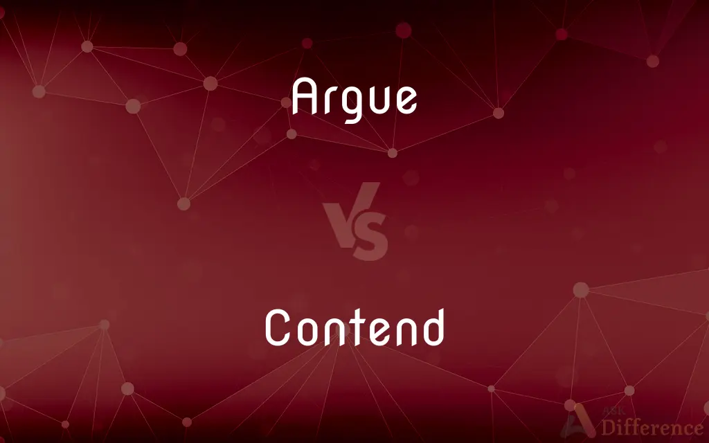 Argue vs. Contend — What's the Difference?