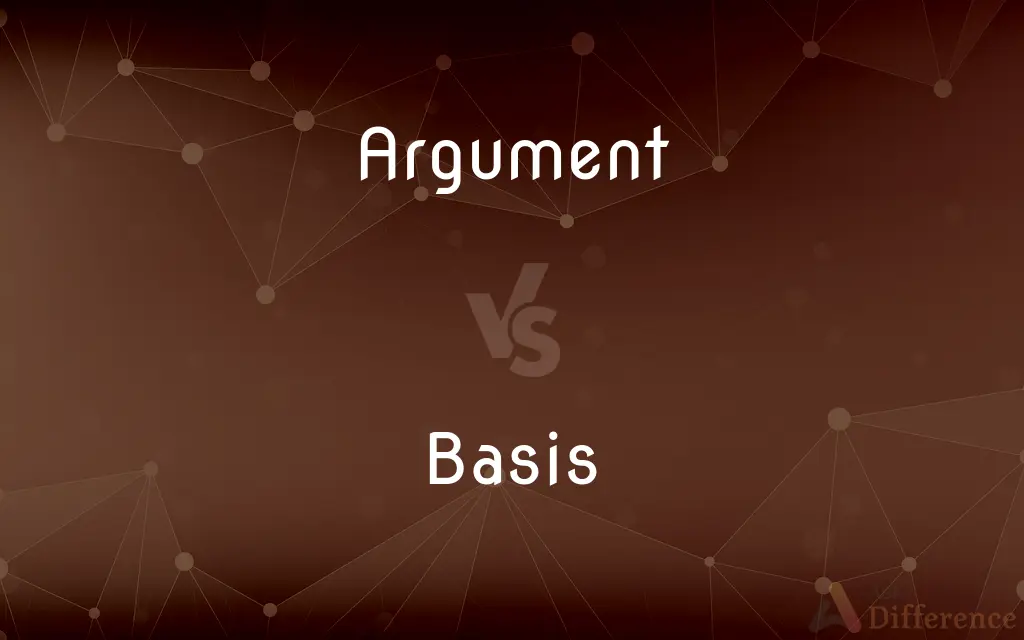 Argument vs. Basis — What's the Difference?