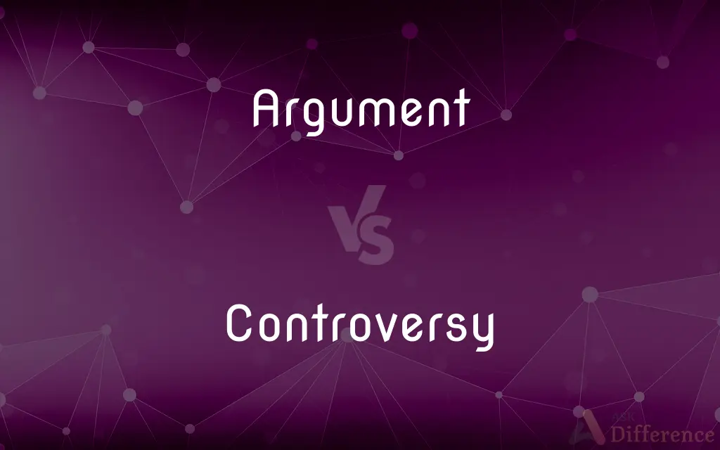 Argument vs. Controversy — What's the Difference?