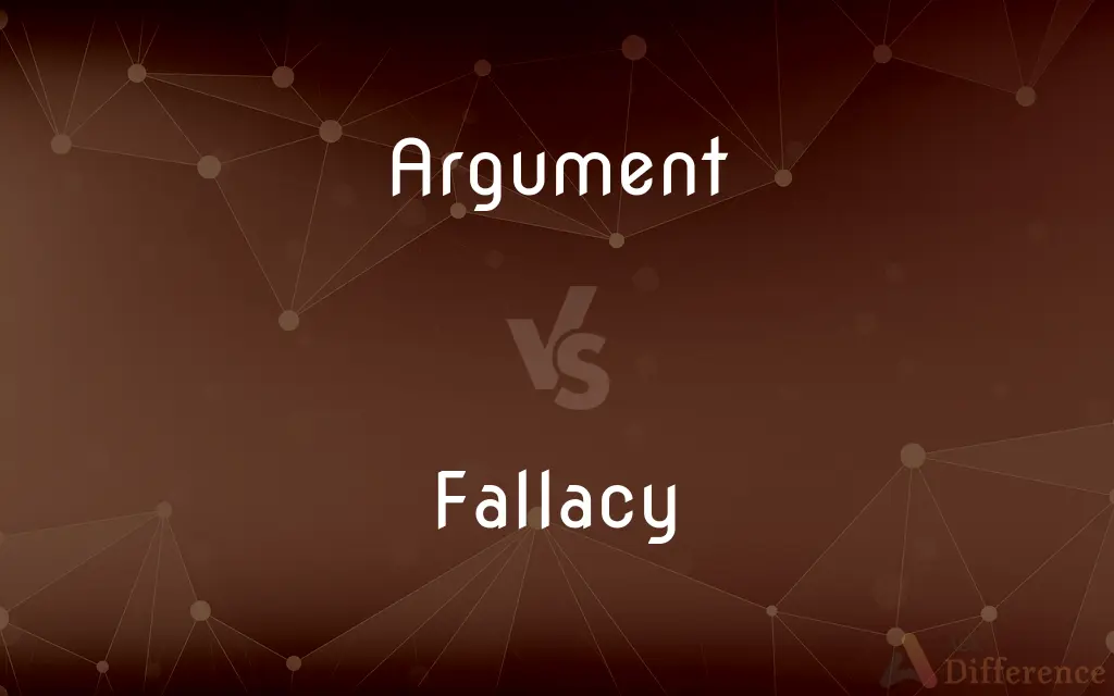 Argument vs. Fallacy — What's the Difference?
