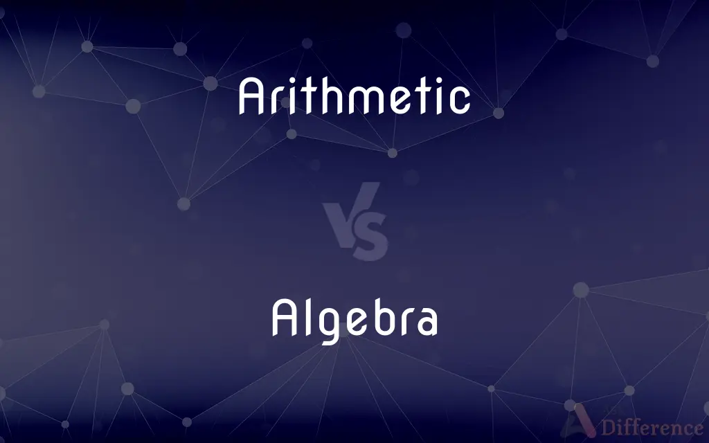 Arithmetic vs. Algebra — What's the Difference?