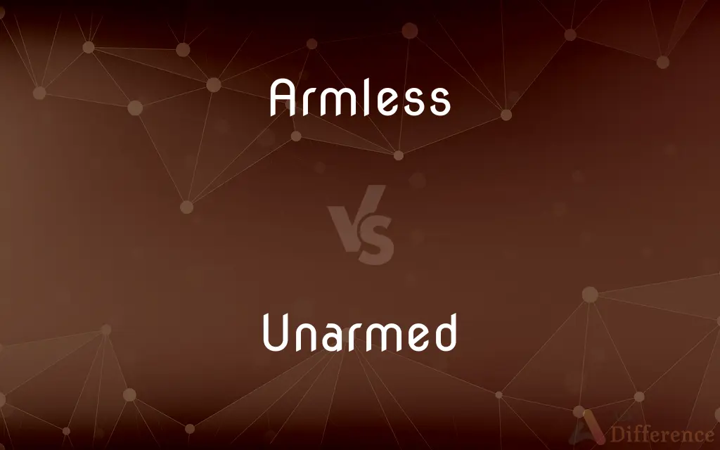 Armless vs. Unarmed — What's the Difference?