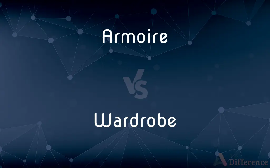 Armoire vs. Wardrobe — What's the Difference?