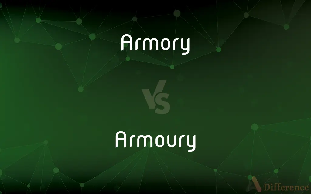 Armory vs. Armoury — What's the Difference?
