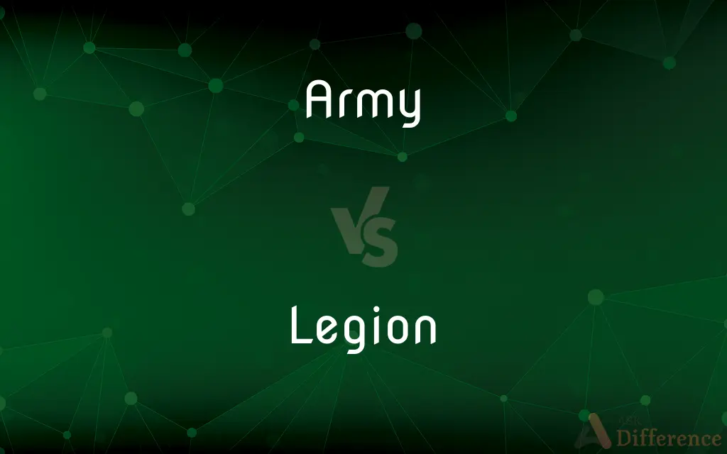 Army vs. Legion — What's the Difference?