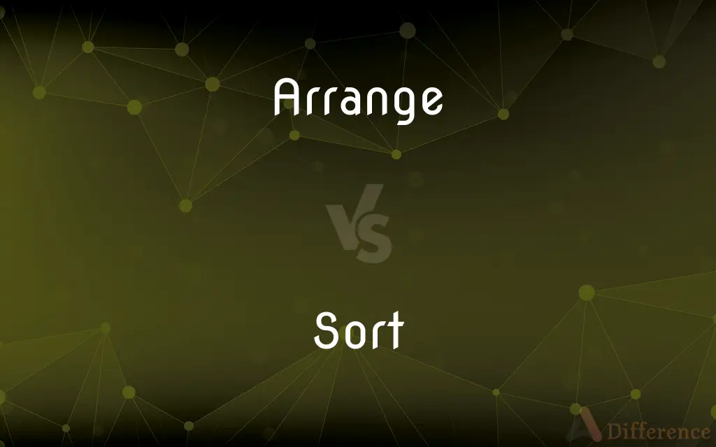 Arrange vs. Sort — What's the Difference?
