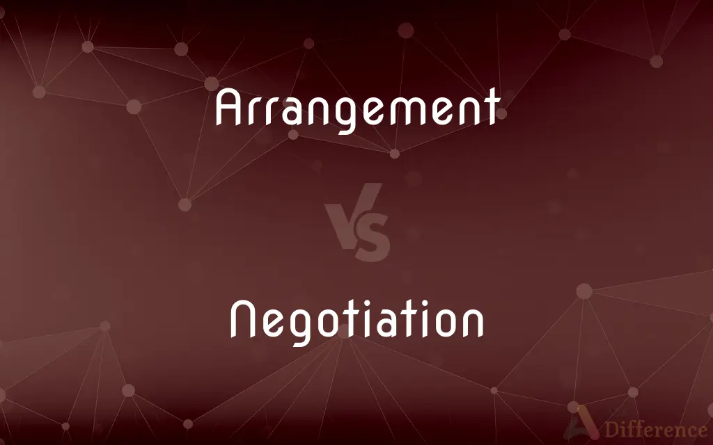 Arrangement vs. Negotiation — What's the Difference?