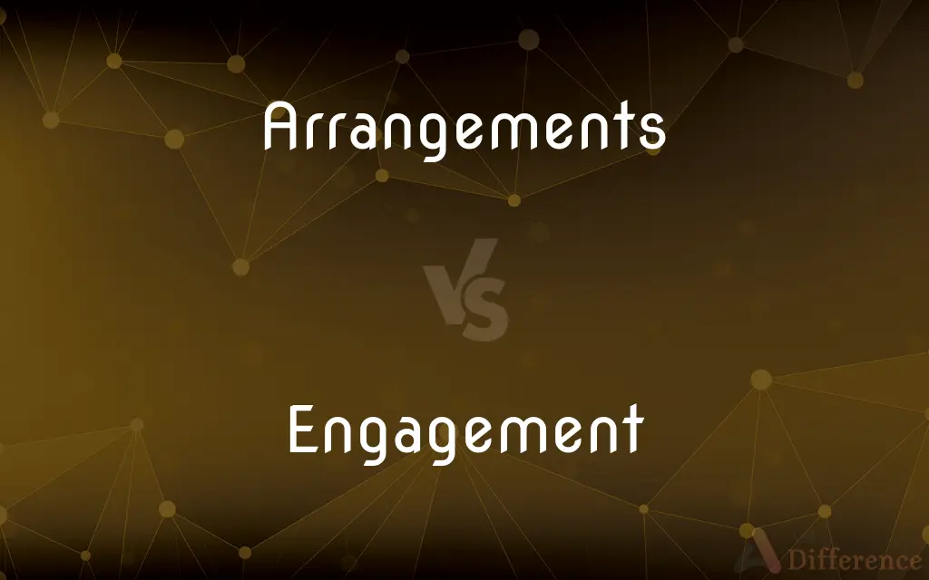 Arrangements vs. Engagement — What's the Difference?