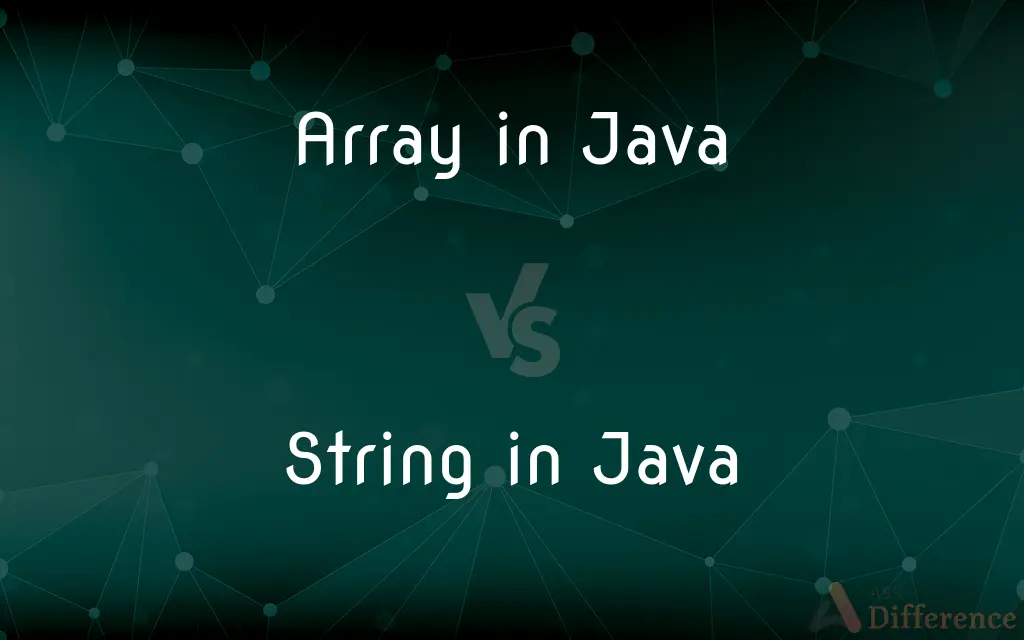 Array in Java vs. String in Java — What's the Difference?
