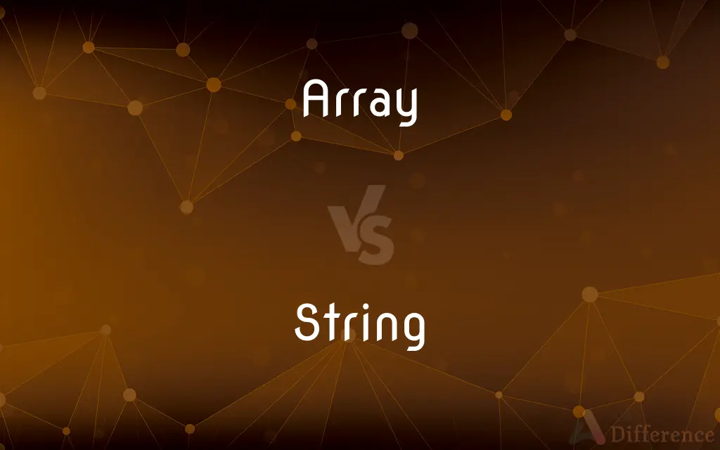Array vs. String — What's the Difference?