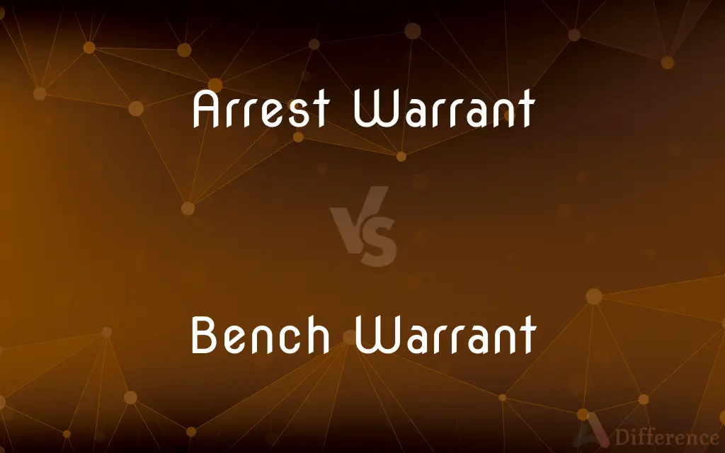 Arrest Warrant vs. Bench Warrant — What's the Difference?