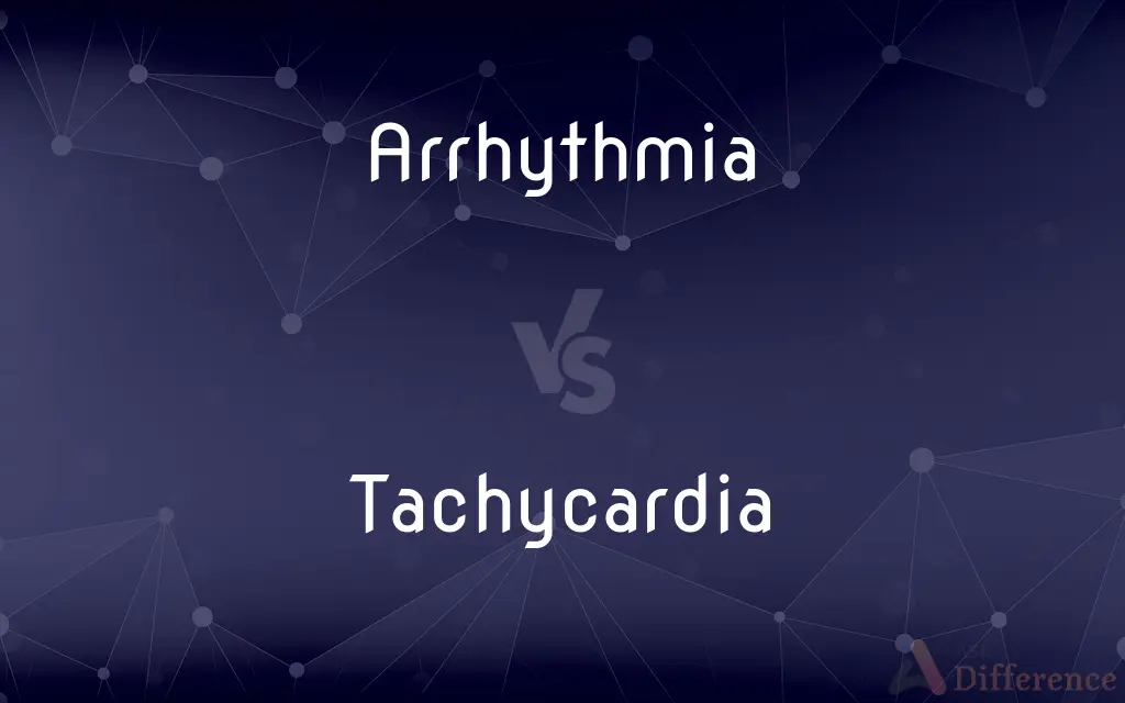 Arrhythmia vs. Tachycardia — What's the Difference?