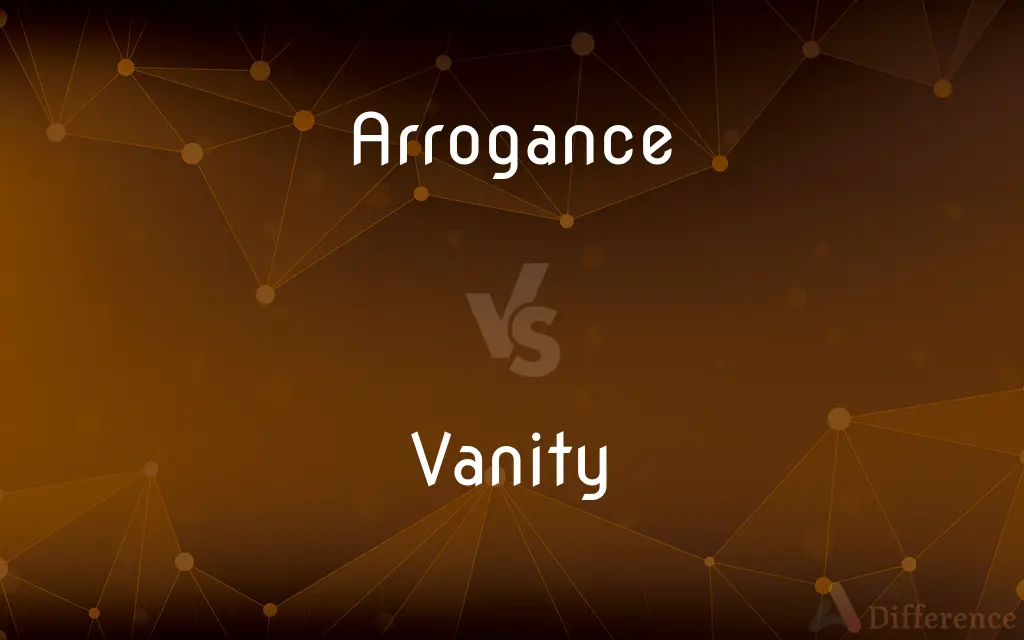 Arrogance vs. Vanity — What's the Difference?