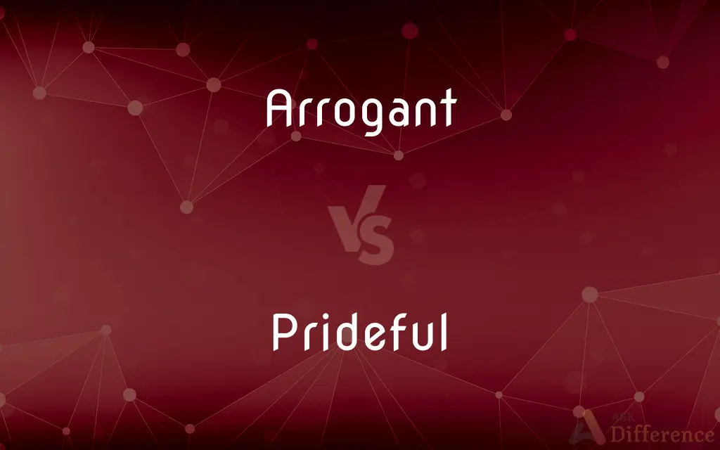 Arrogant vs. Prideful — What's the Difference?
