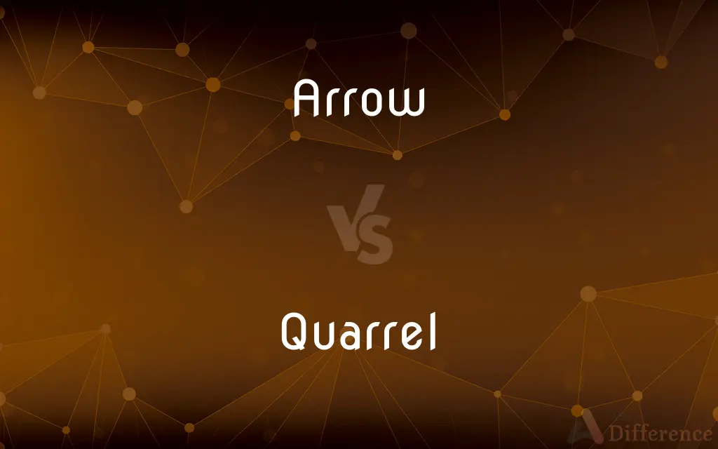 Arrow vs. Quarrel — What's the Difference?