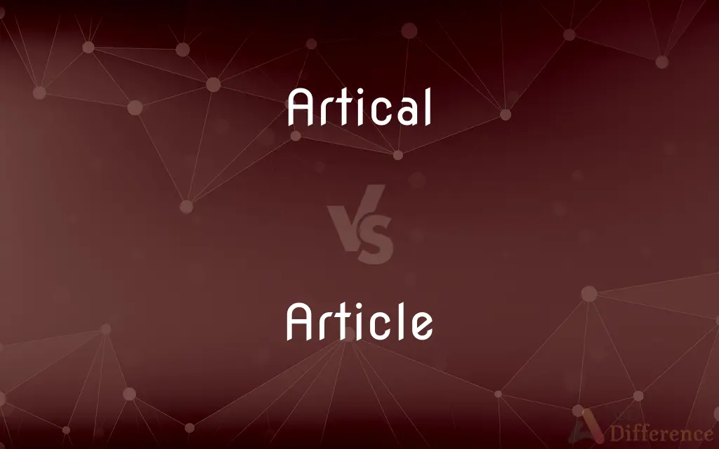 Artical vs. Article — Which is Correct Spelling?