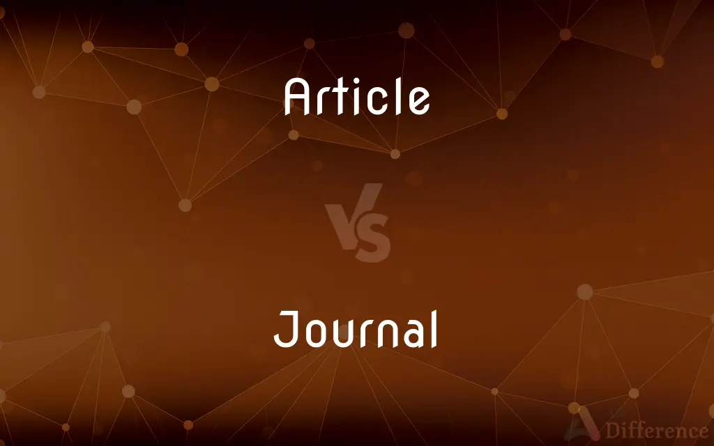 Article vs. Journal — What's the Difference?