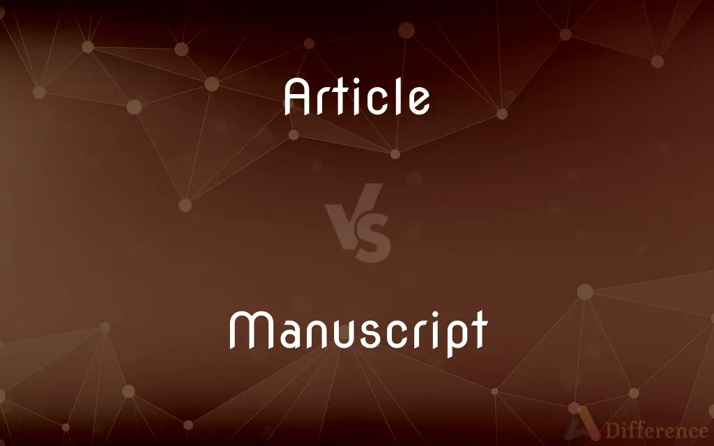 Article vs. Manuscript — What's the Difference?