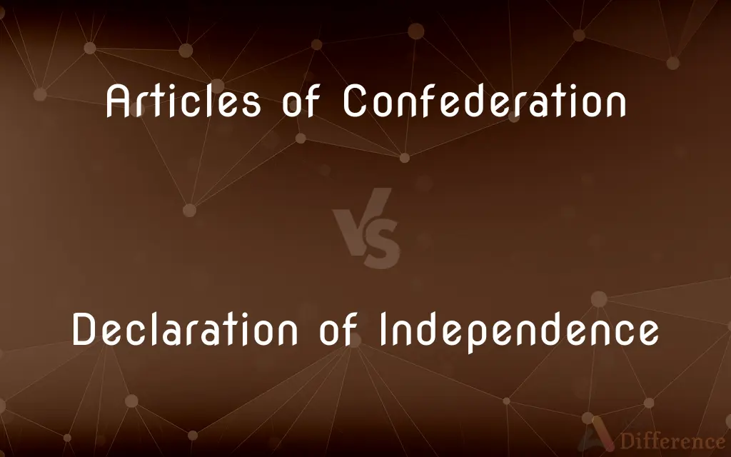 Articles of Confederation vs. Declaration of Independence — What's the Difference?