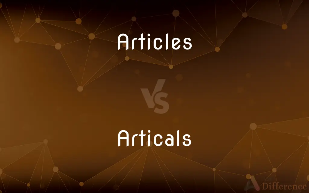 Articles vs. Articals — What's the Difference?