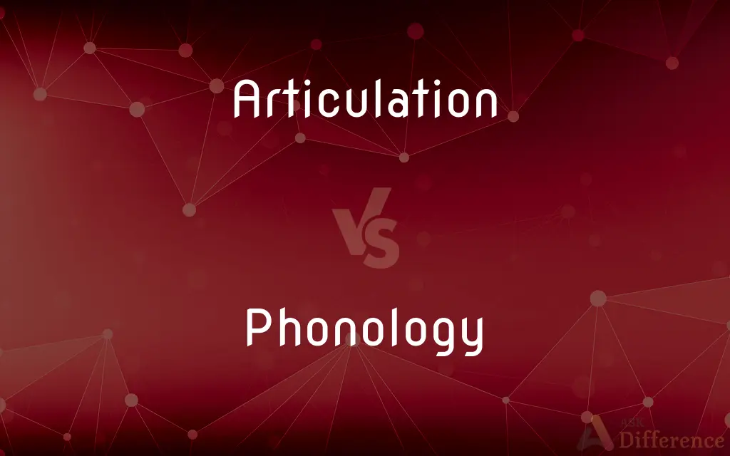 Articulation vs. Phonology — What's the Difference?