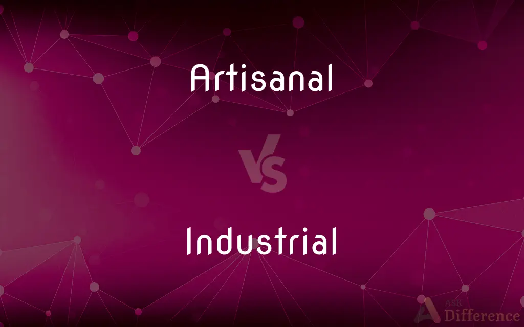 Artisanal vs. Industrial — What's the Difference?